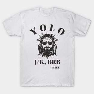 Yolo Jk Brb Jesus Funny Easter Day T-Shirt